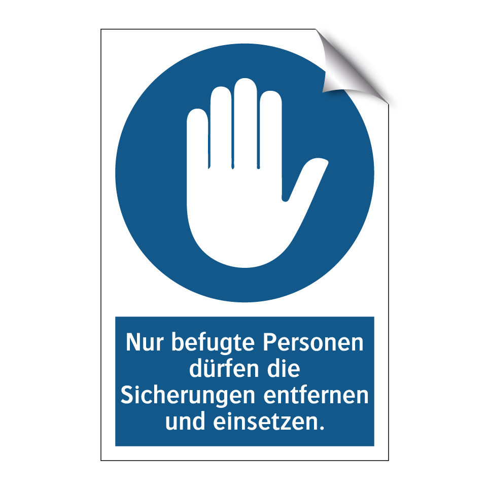 Nur befugte Personen dürfen die Sicherungen entfernen und einsetzen.