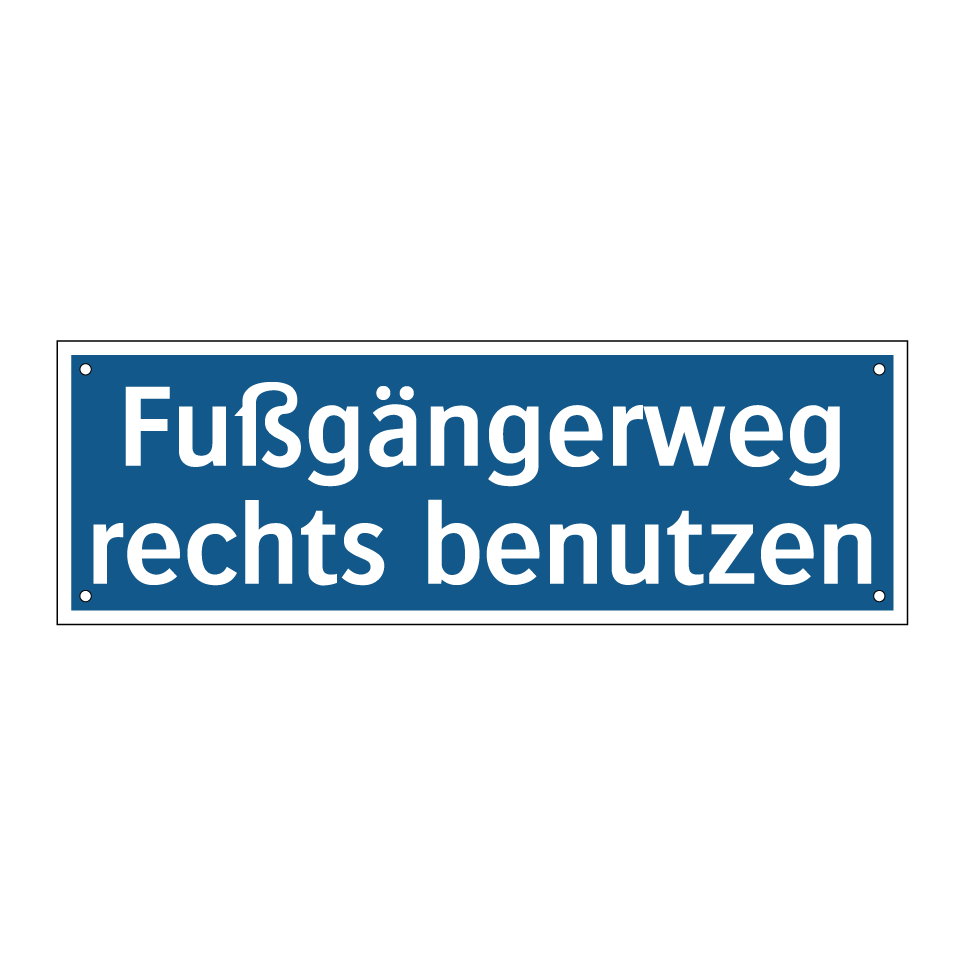 Fußgängerweg rechts benutzen