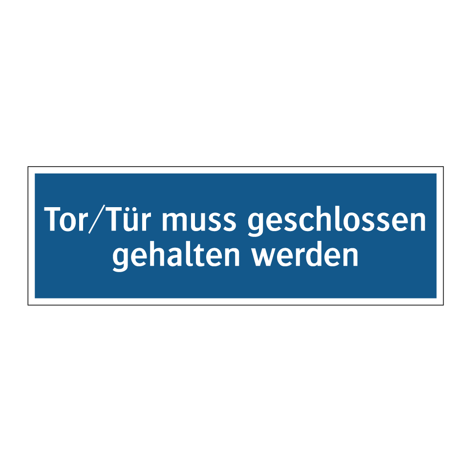 Tor/Tür muss geschlossen gehalten werden