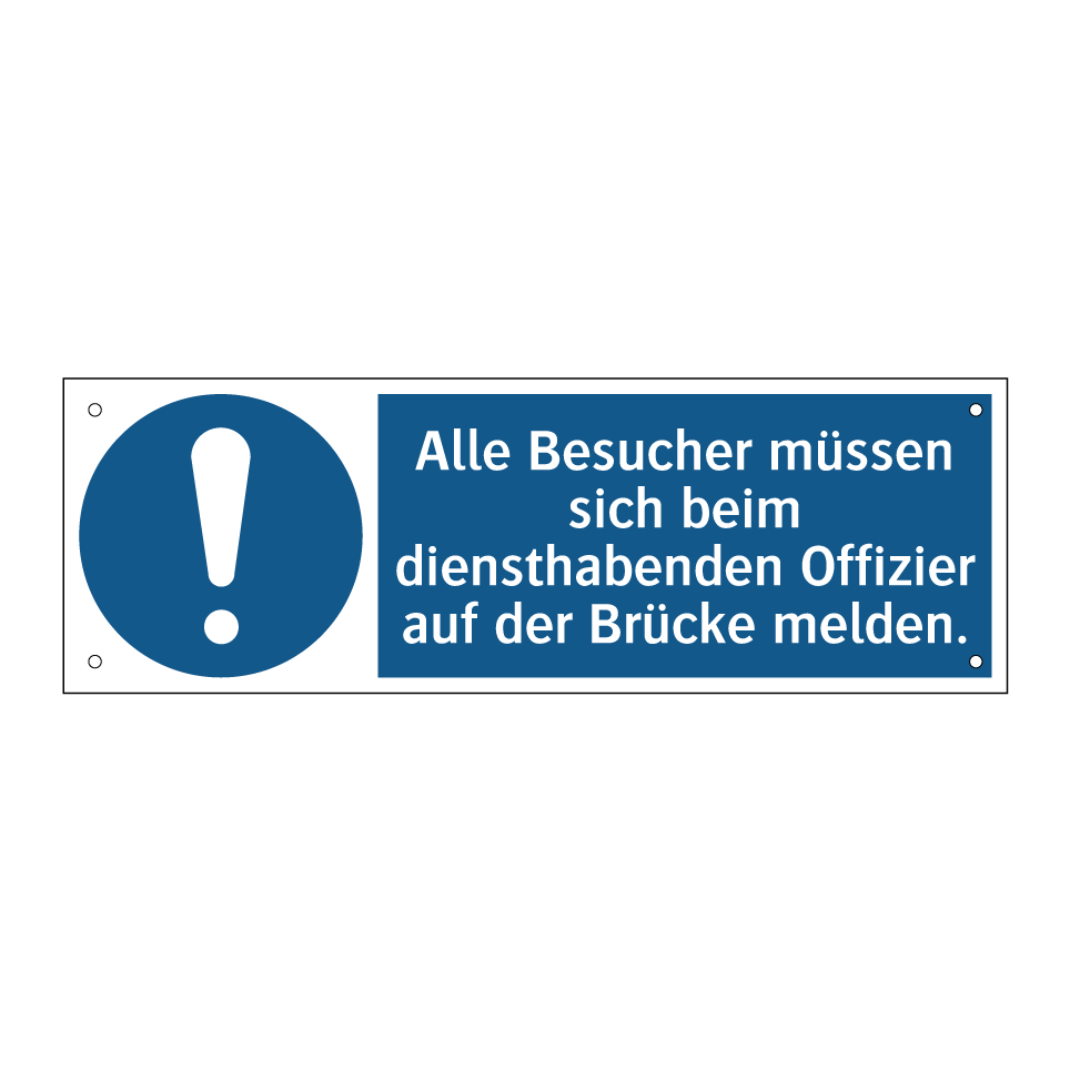 Alle Besucher müssen sich beim diensthabenden Offizier auf der Brücke melden.