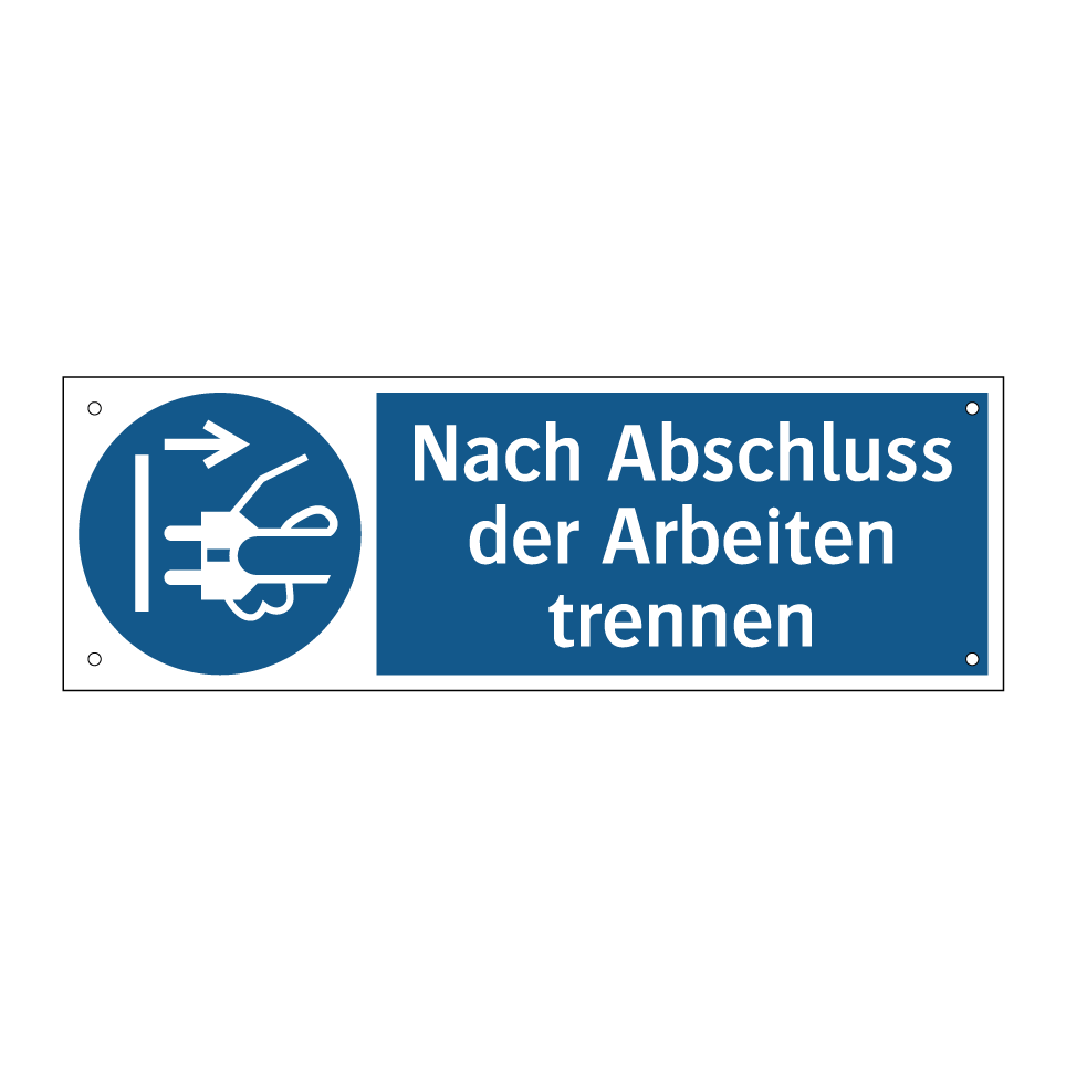 Nach Abschluss der Arbeiten trennen