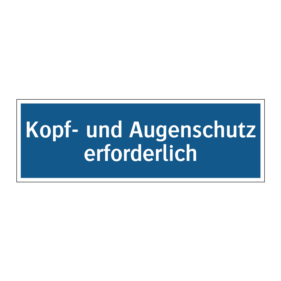 Kopf- und Augenschutz erforderlich