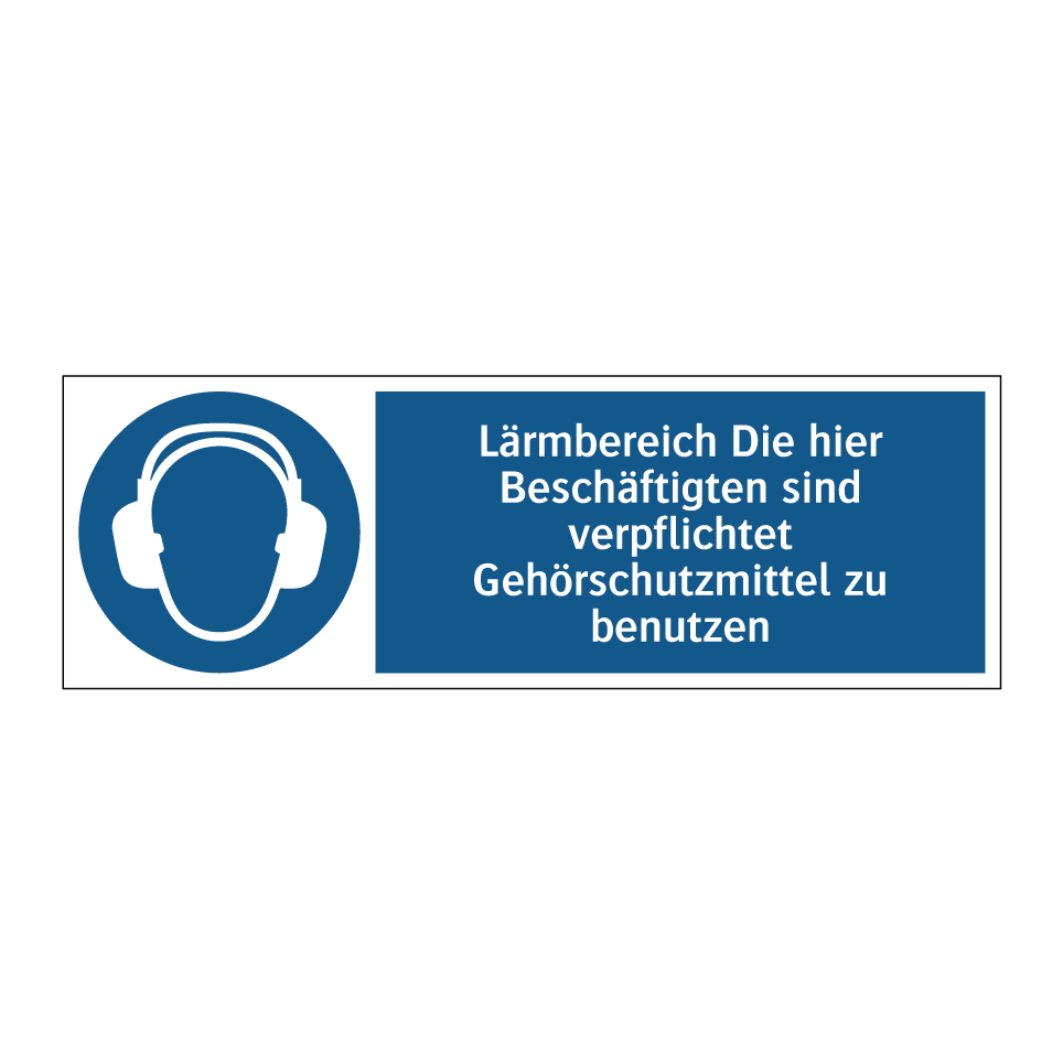 Lärmbereich Die hier Beschäftigten sind verpflichtet Gehörschutzmittel zu benutzen