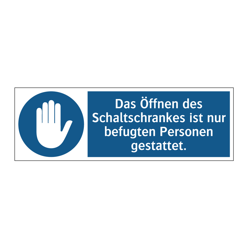 Das Öffnen des Schaltschrankes ist nur befugten Personen gestattet.
