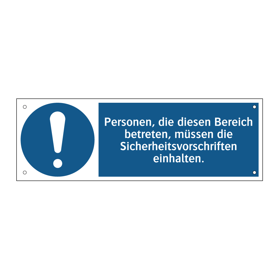 Personen, die diesen Bereich betreten, müssen die Sicherheitsvorschriften einhalten.