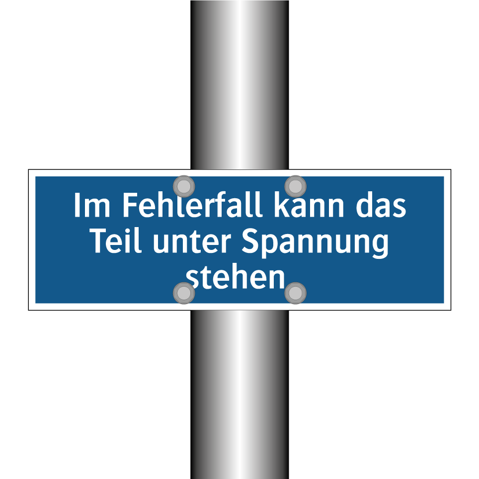 Im Fehlerfall kann das Teil unter Spannung stehen.