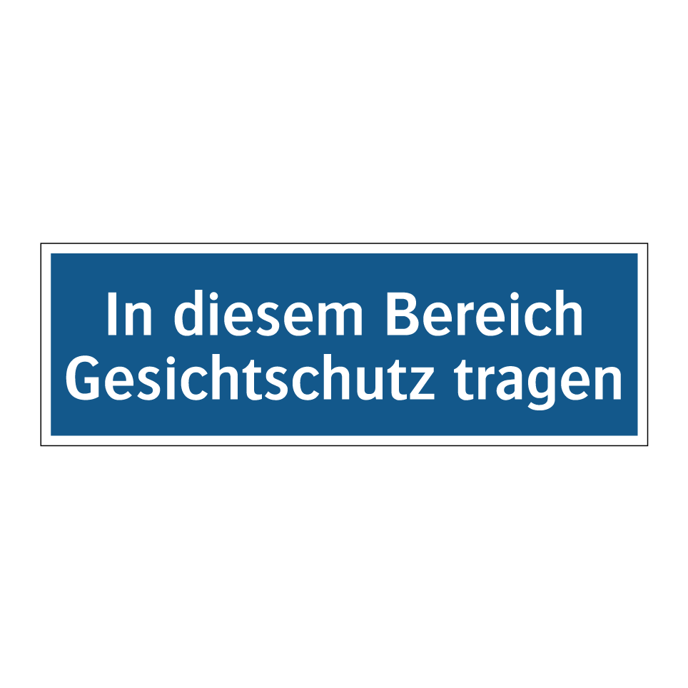 In diesem Bereich Gesichtschutz tragen