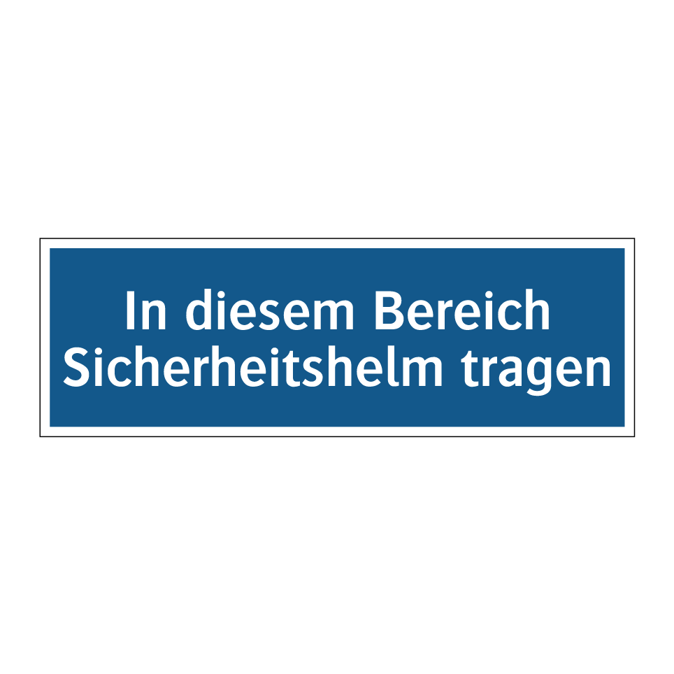 In diesem Bereich Sicherheitshelm tragen