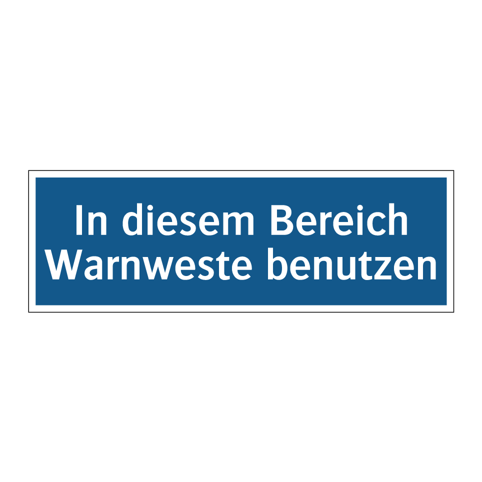 In diesem Bereich Warnweste benutzen
