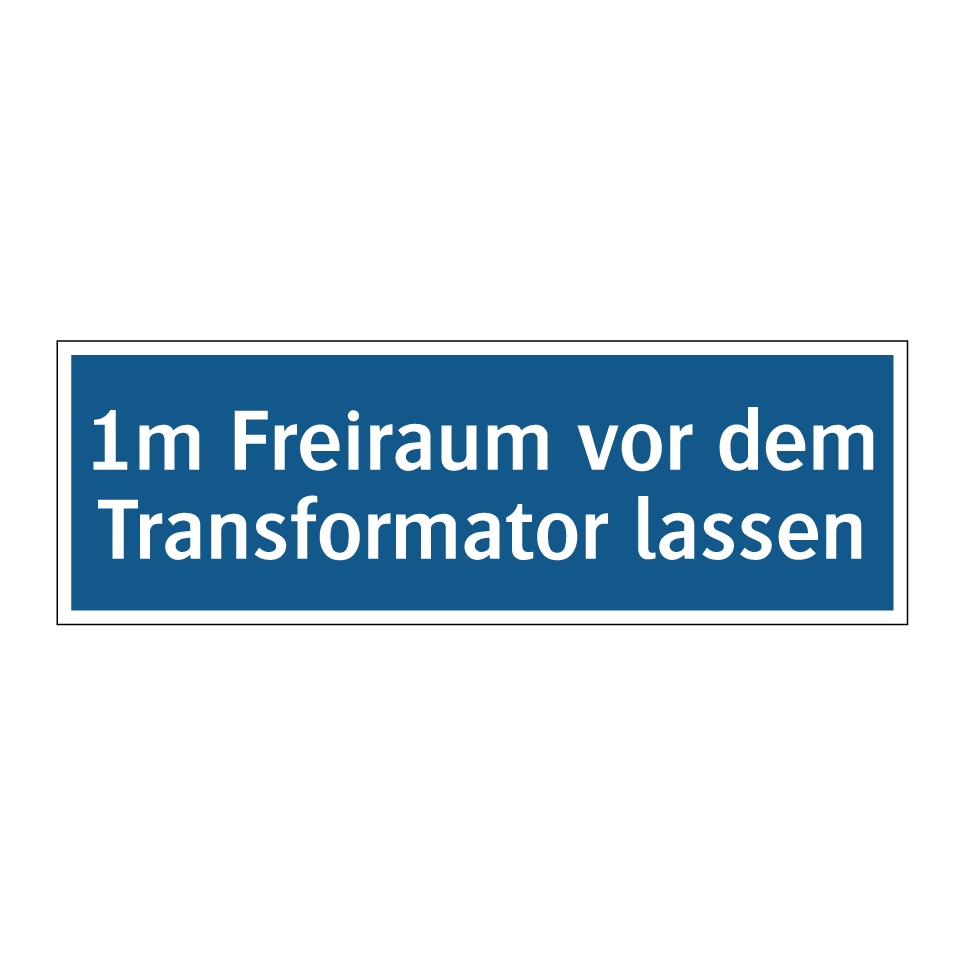 1m Freiraum vor dem Transformator lassen