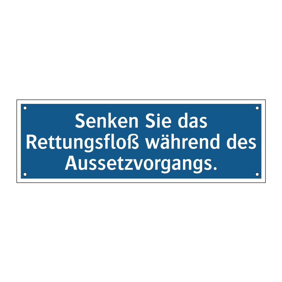 Senken Sie das Rettungsfloß während des Aussetzvorgangs.