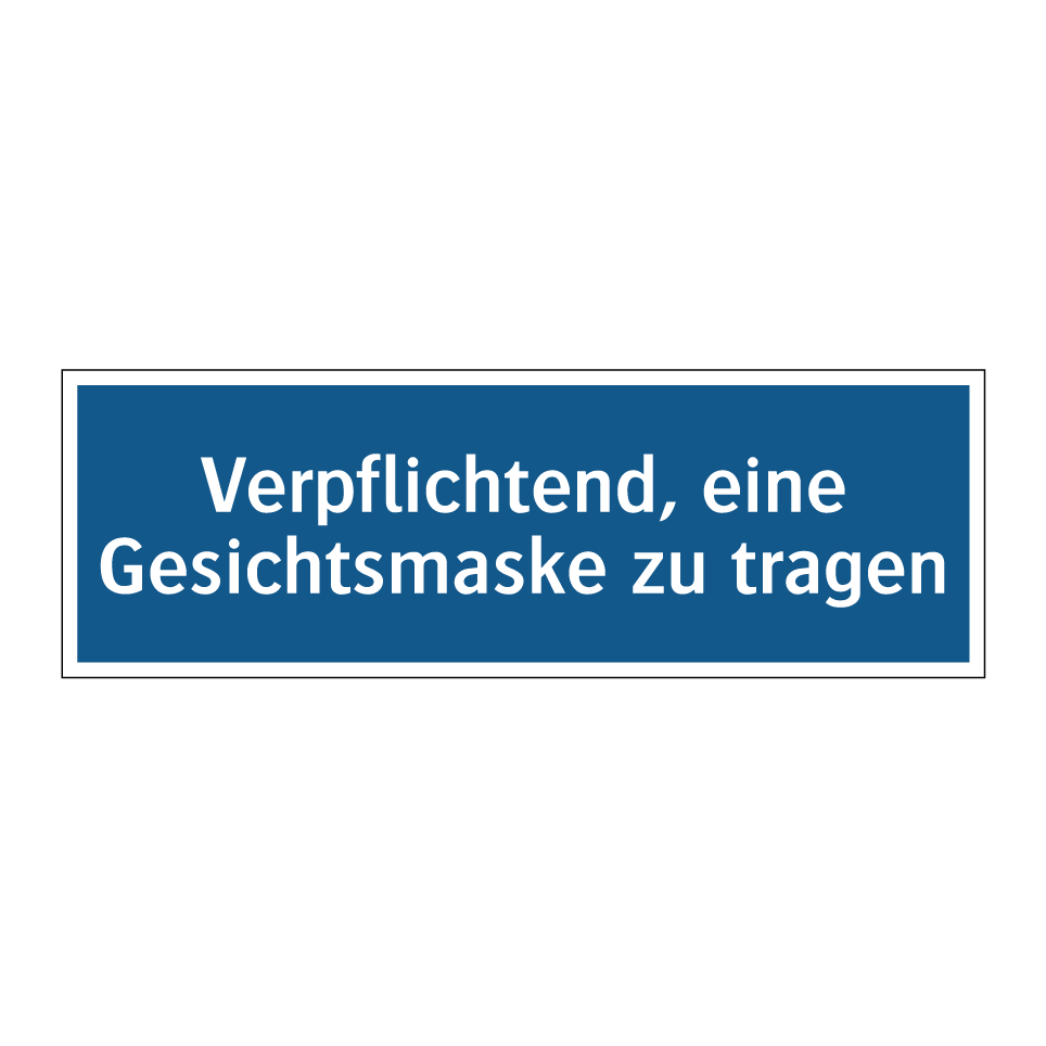 Verpflichtend, eine Gesichtsmaske zu tragen