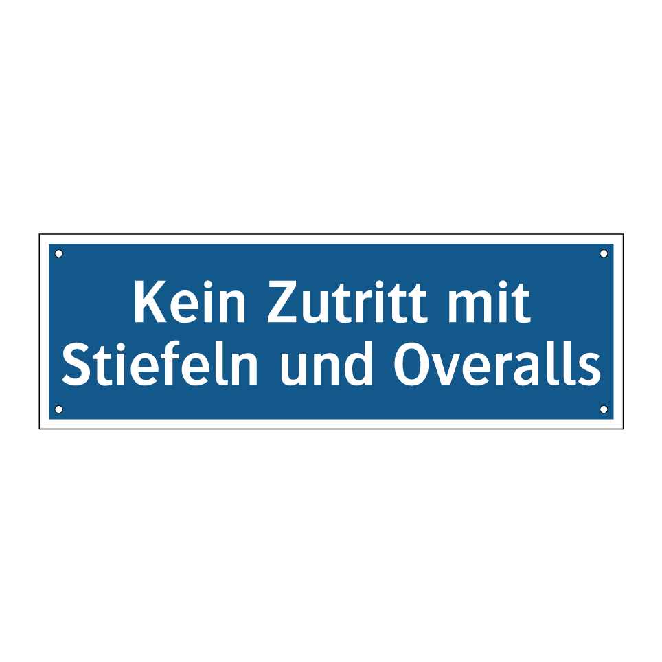 Kein Zutritt mit Stiefeln und Overalls
