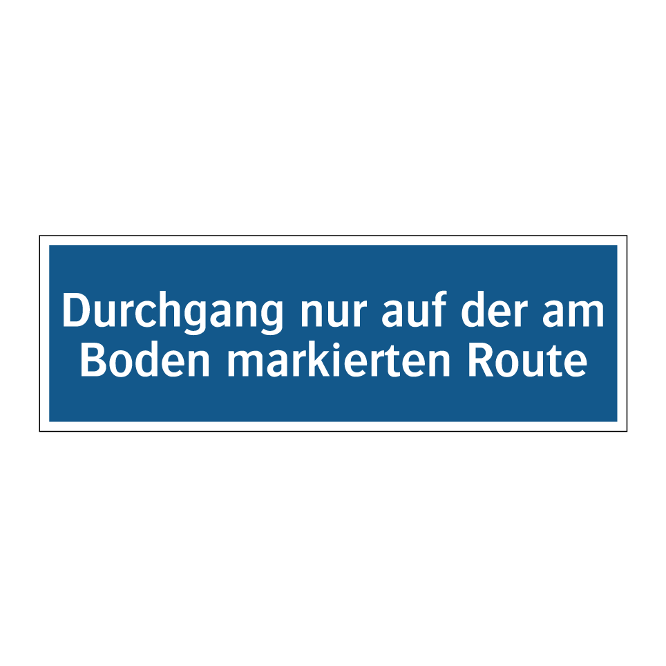 Durchgang nur auf der am Boden markierten Route