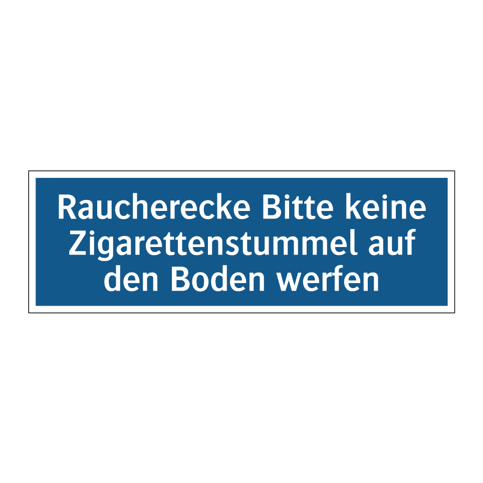 Raucherecke Bitte keine Zigarettenstummel auf den Boden werfen