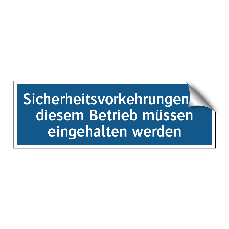 Sicherheitsvorkehrungen in diesem Betrieb müssen eingehalten werden