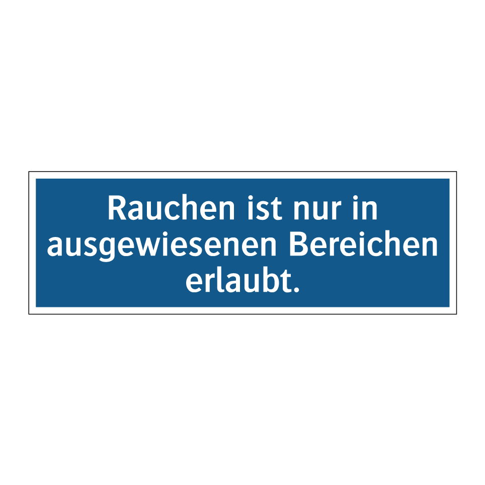 Rauchen ist nur in ausgewiesenen Bereichen erlaubt.