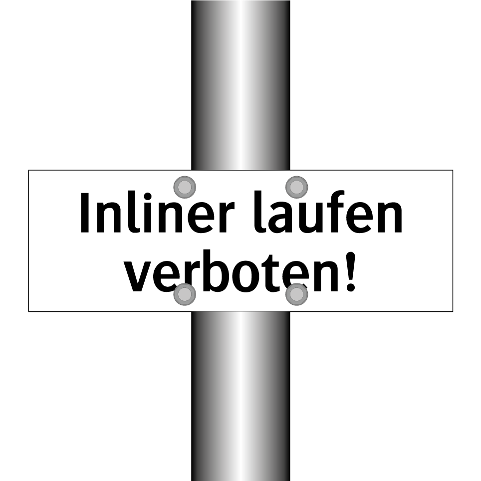 Inliner laufen verboten!