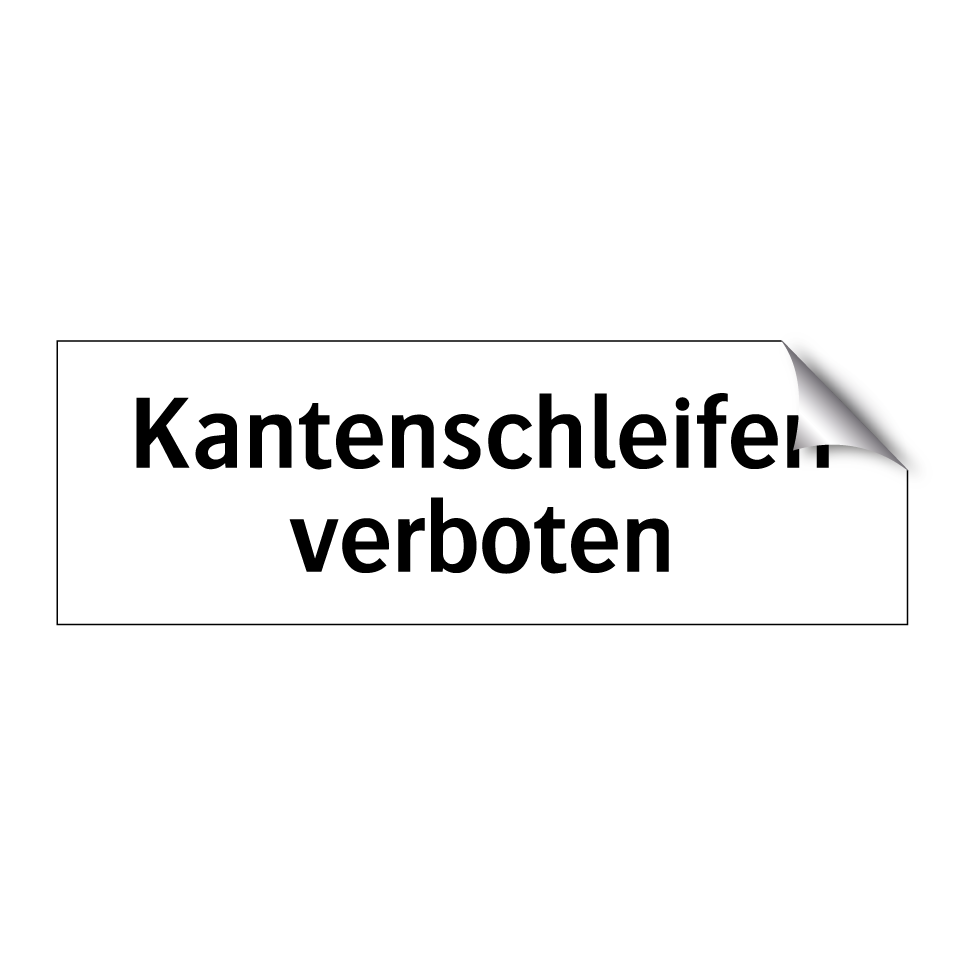 Kantenschleifen verboten