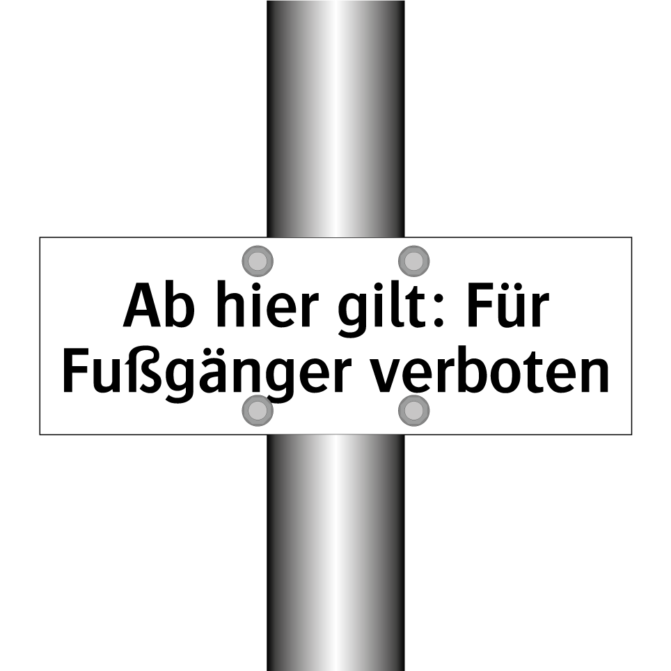 Ab hier gilt: Für Fußgänger verboten