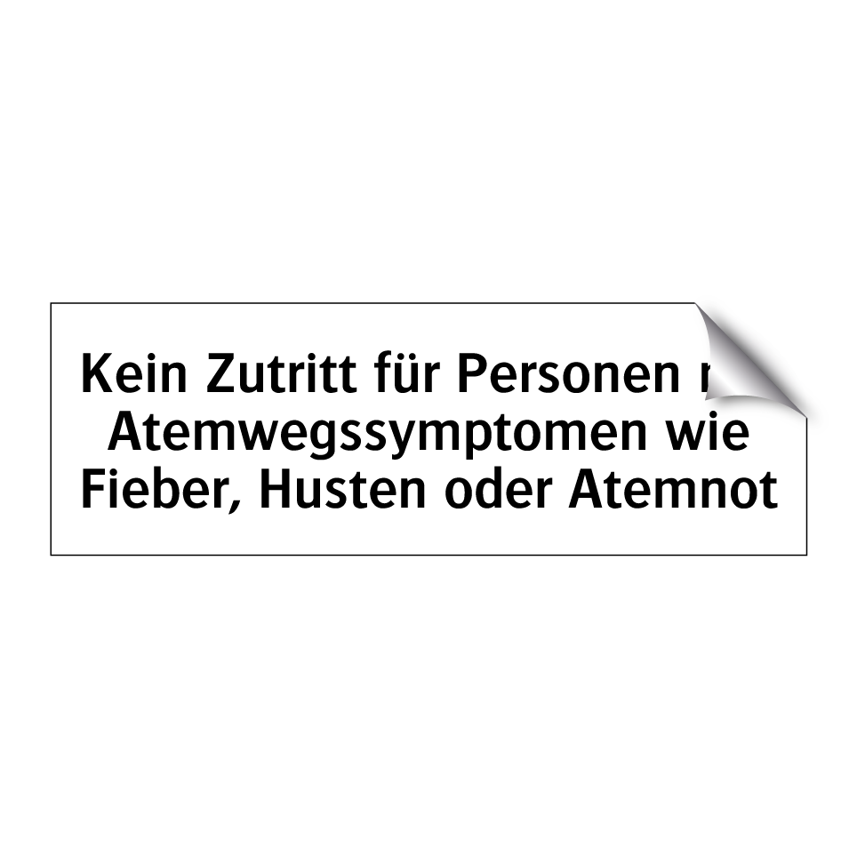 Kein Zutritt für Personen mit Atemwegssymptomen wie Fieber, Husten oder Atemnot