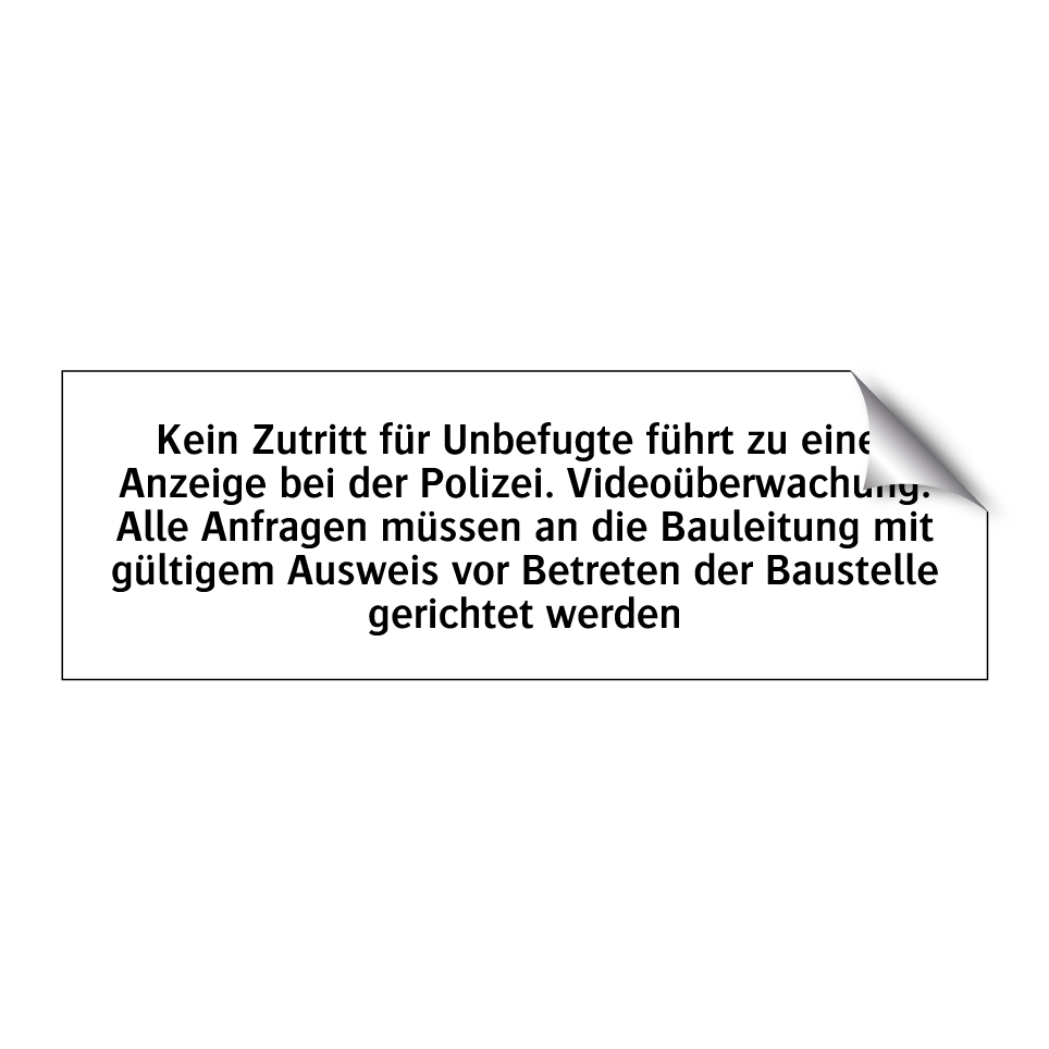 Kein Zutritt für Unbefugte führt zu einer Anzeige bei der Polizei. Videoüberwachung. Alle Anfragen müssen an die Bauleitung mit gültigem Ausweis vor Betreten der Baustelle gerichtet werden