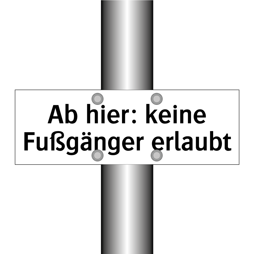 Ab hier: keine Fußgänger erlaubt