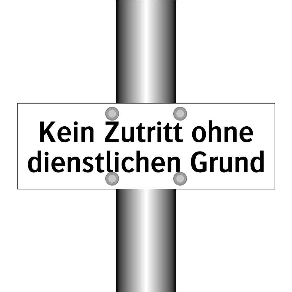 Kein Zutritt ohne dienstlichen Grund