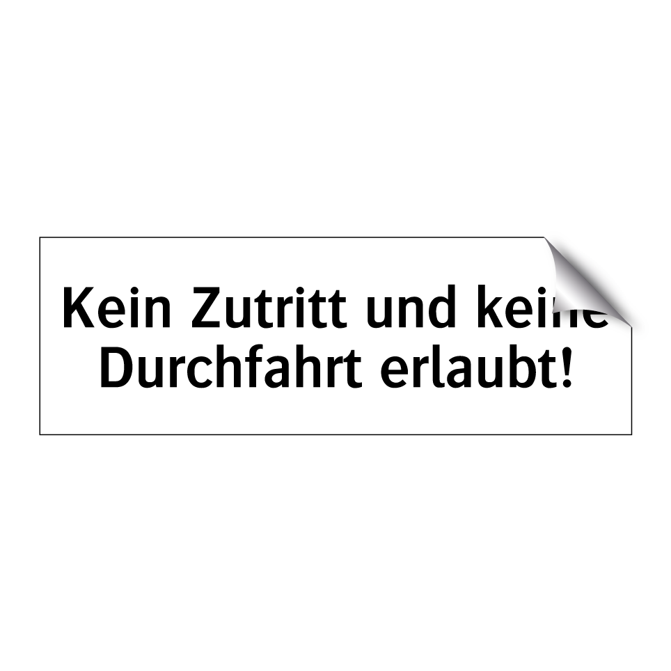 Kein Zutritt und keine Durchfahrt erlaubt!