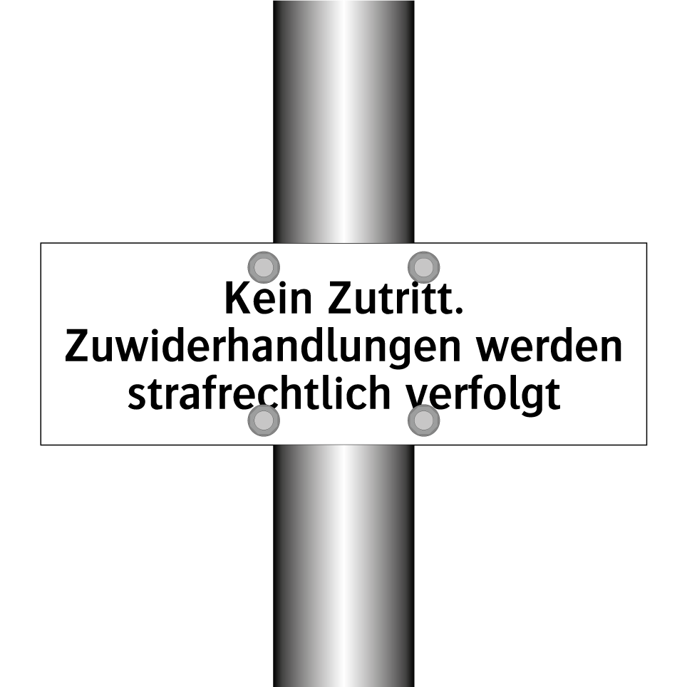 Kein Zutritt. Zuwiderhandlungen werden strafrechtlich verfolgt