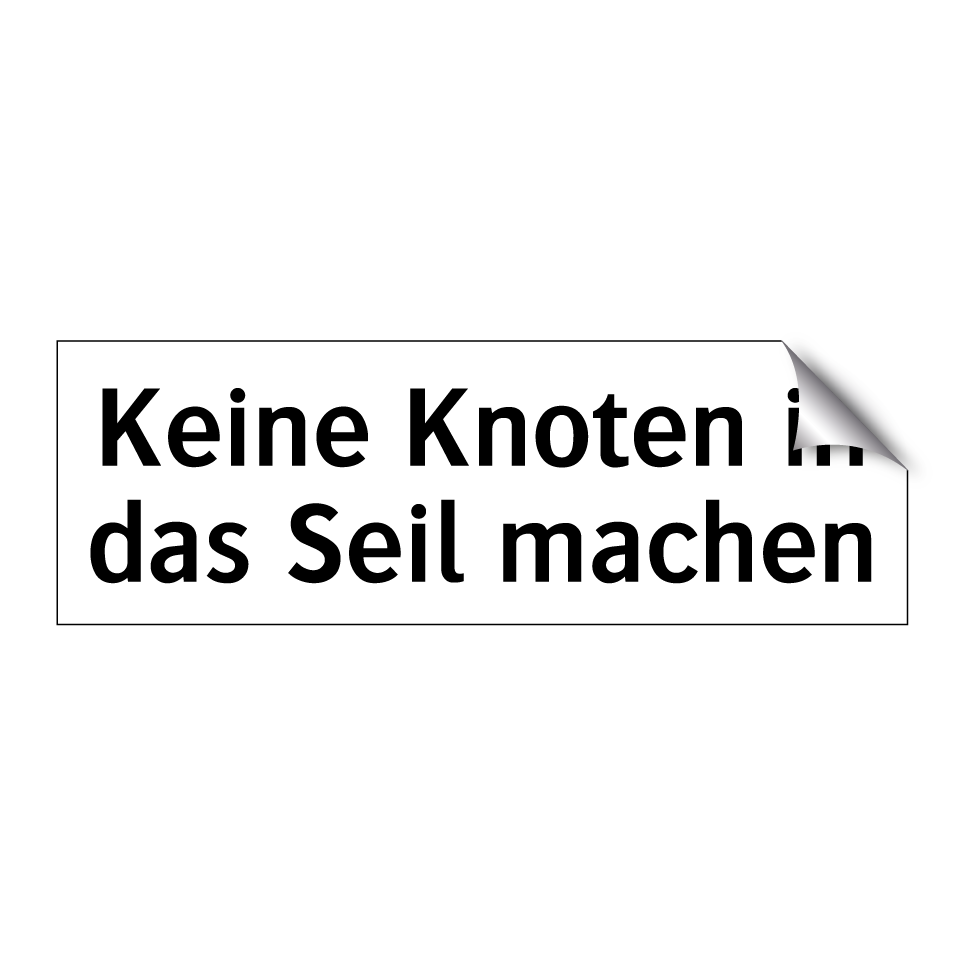 Keine Knoten in das Seil machen