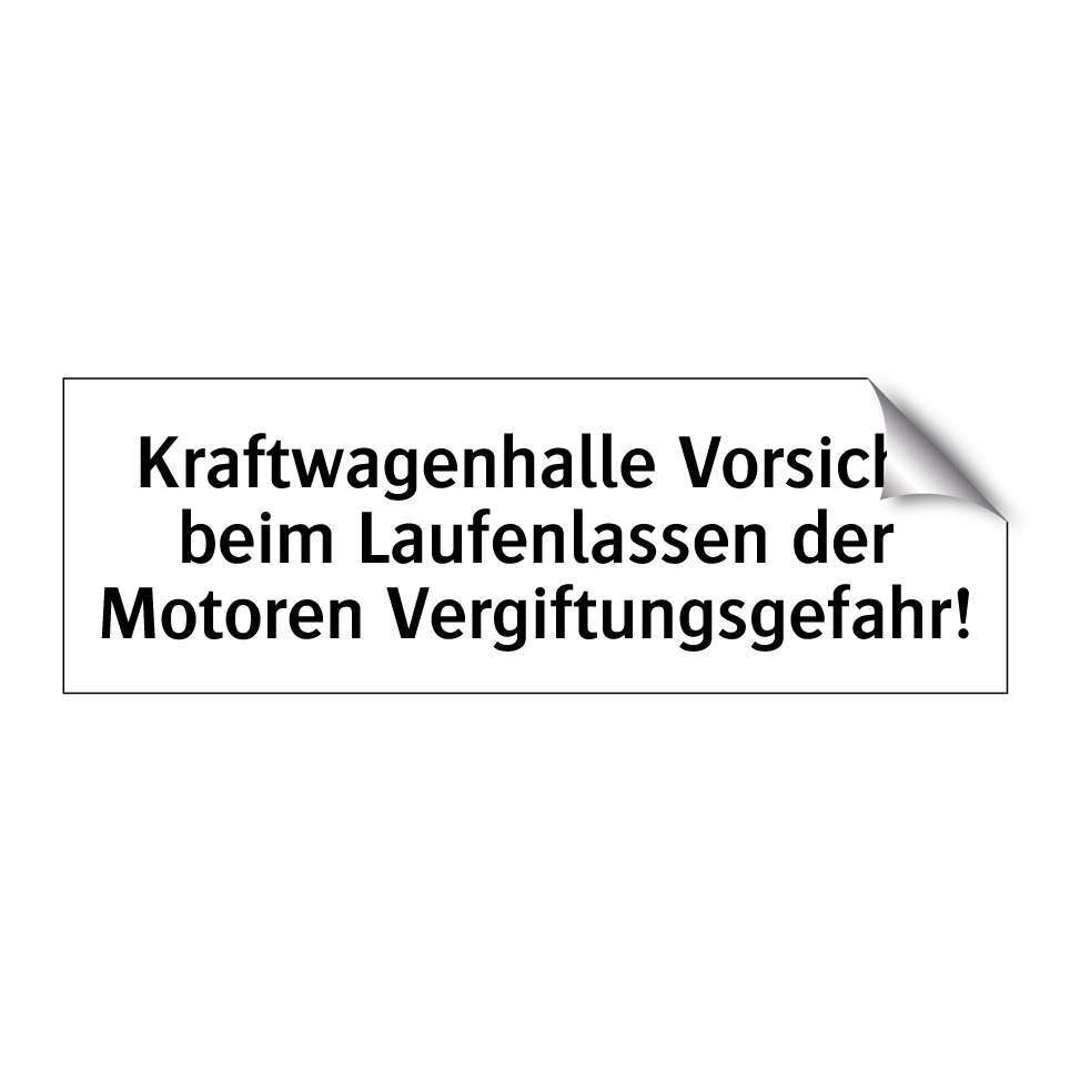 Kraftwagenhalle Vorsicht beim Laufenlassen der Motoren Vergiftungsgefahr!