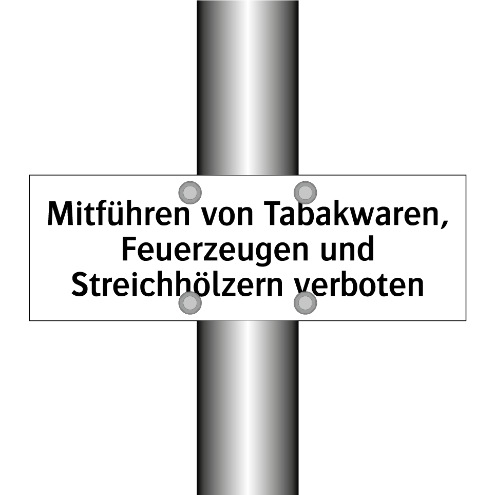 Mitführen von Tabakwaren, Feuerzeugen und Streichhölzern verboten