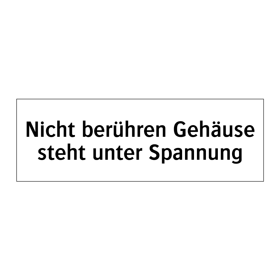 Nicht berühren Gehäuse steht unter Spannung