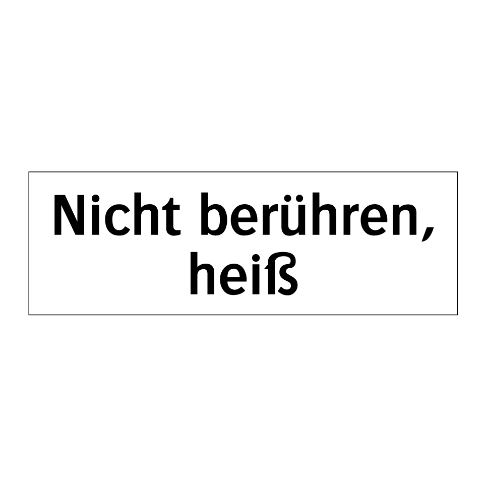 Nicht berühren, heiß