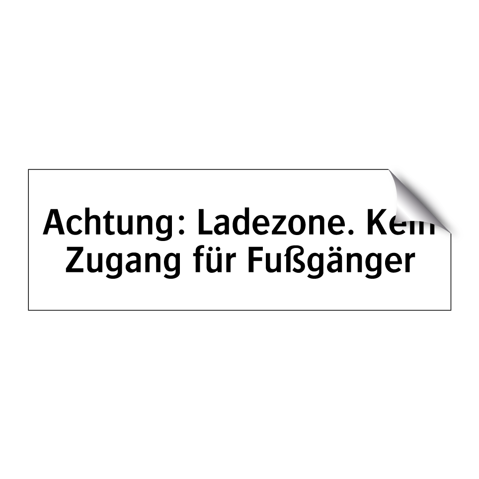 Achtung: Ladezone. Kein Zugang für Fußgänger