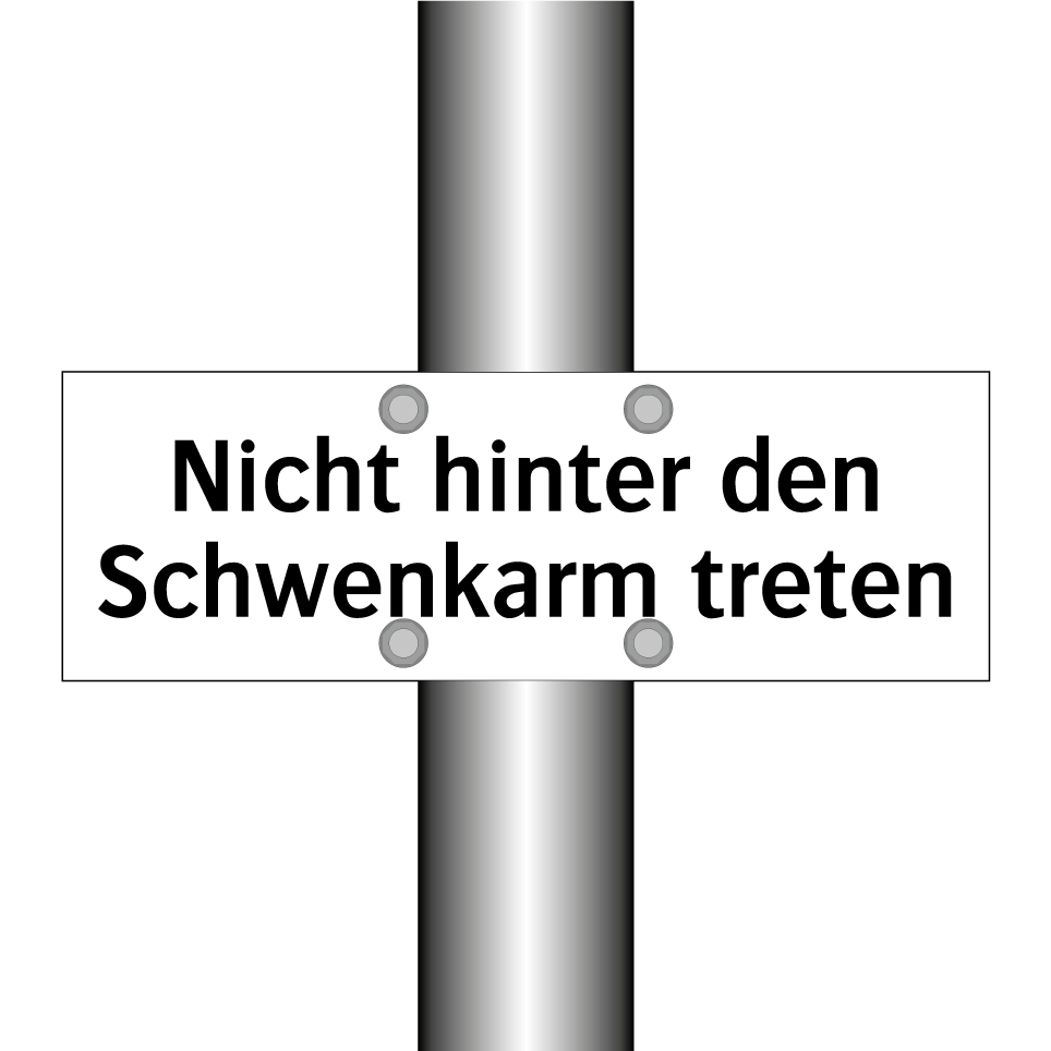 Nicht hinter den Schwenkarm treten