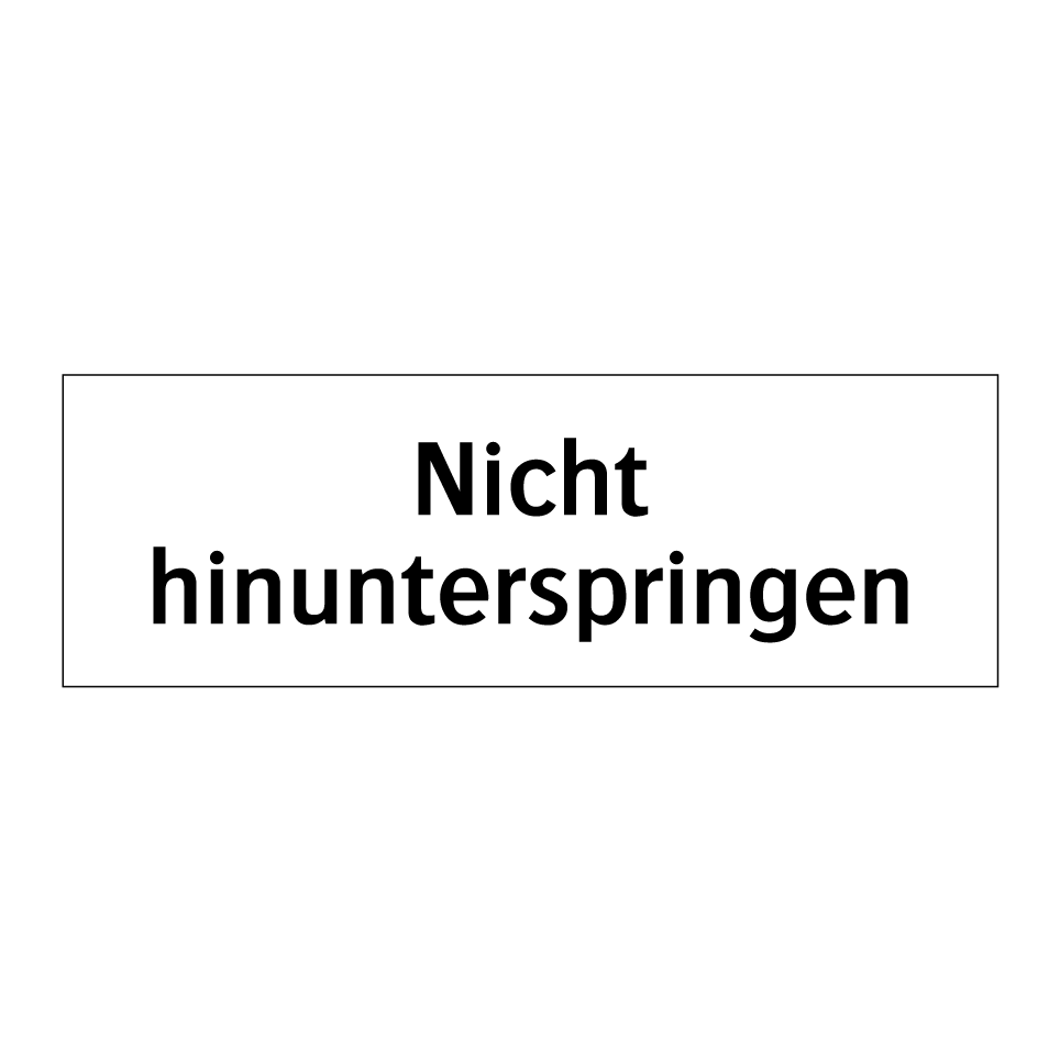 Nicht hinunterspringen