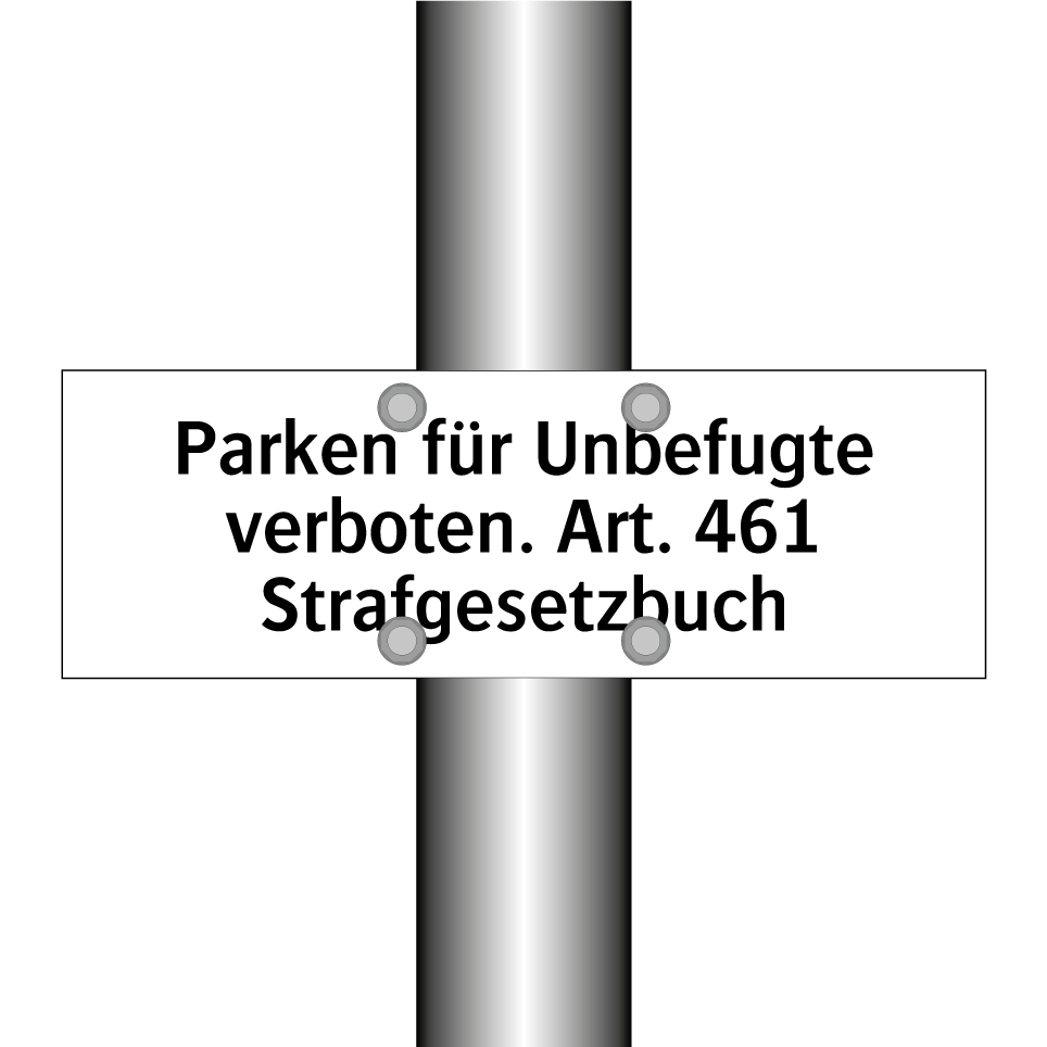 Parken für Unbefugte verboten. Art. 461 Strafgesetzbuch