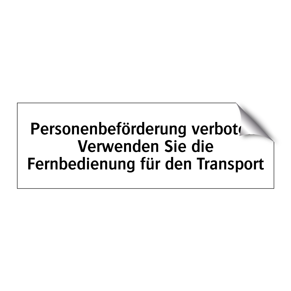 Personenbeförderung verboten! Verwenden Sie die Fernbedienung für den Transport
