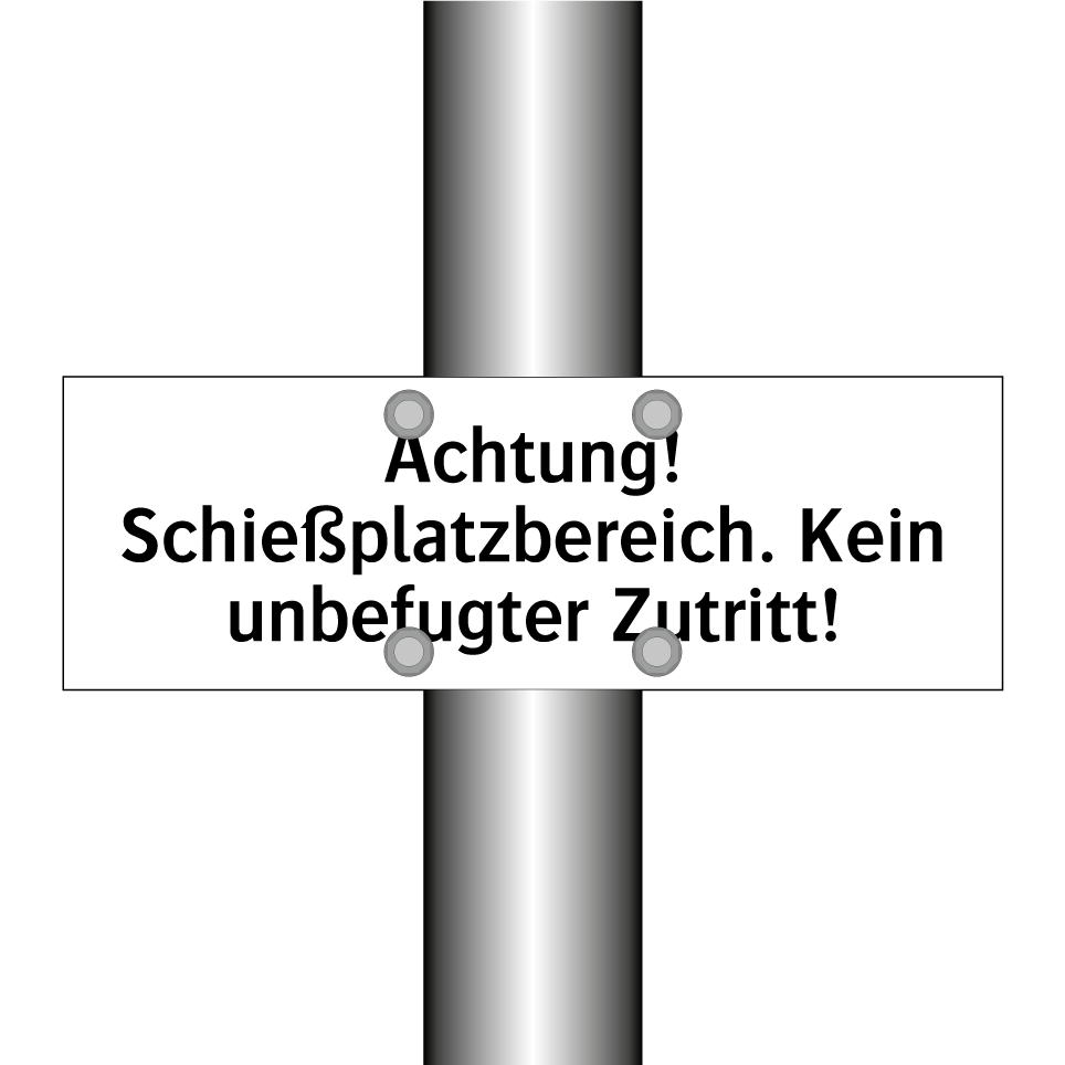Achtung! Schießplatzbereich. Kein unbefugter Zutritt!