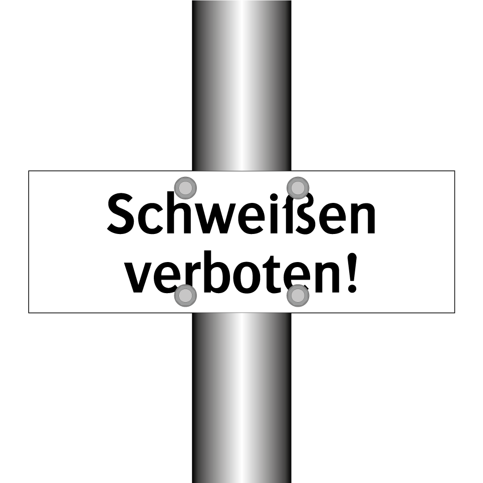 Schweißen verboten!