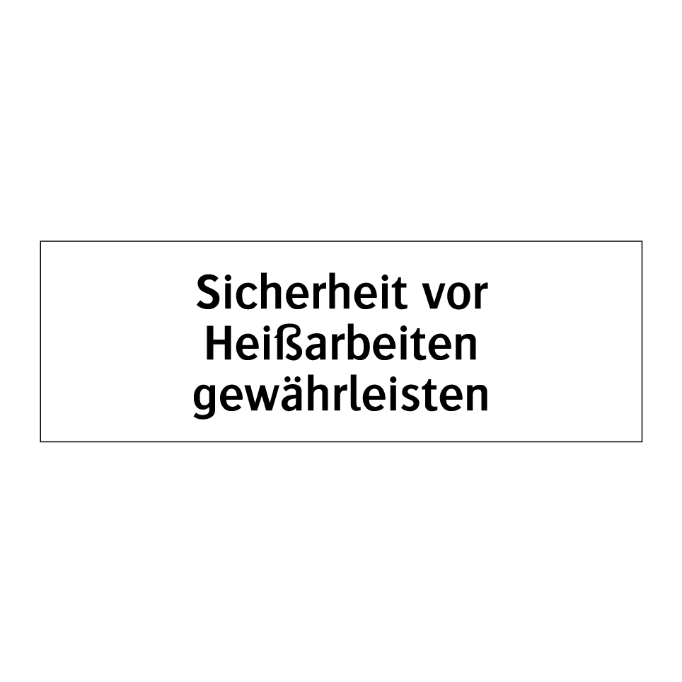 Sicherheit vor Heißarbeiten gewährleisten