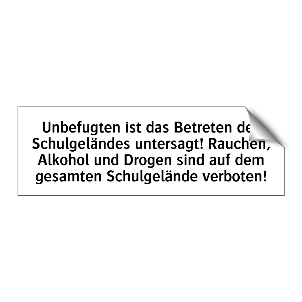 Unbefugten ist das Betreten des Schulgeländes untersagt! Rauchen, Alkohol und Drogen sind auf dem gesamten Schulgelände verboten!