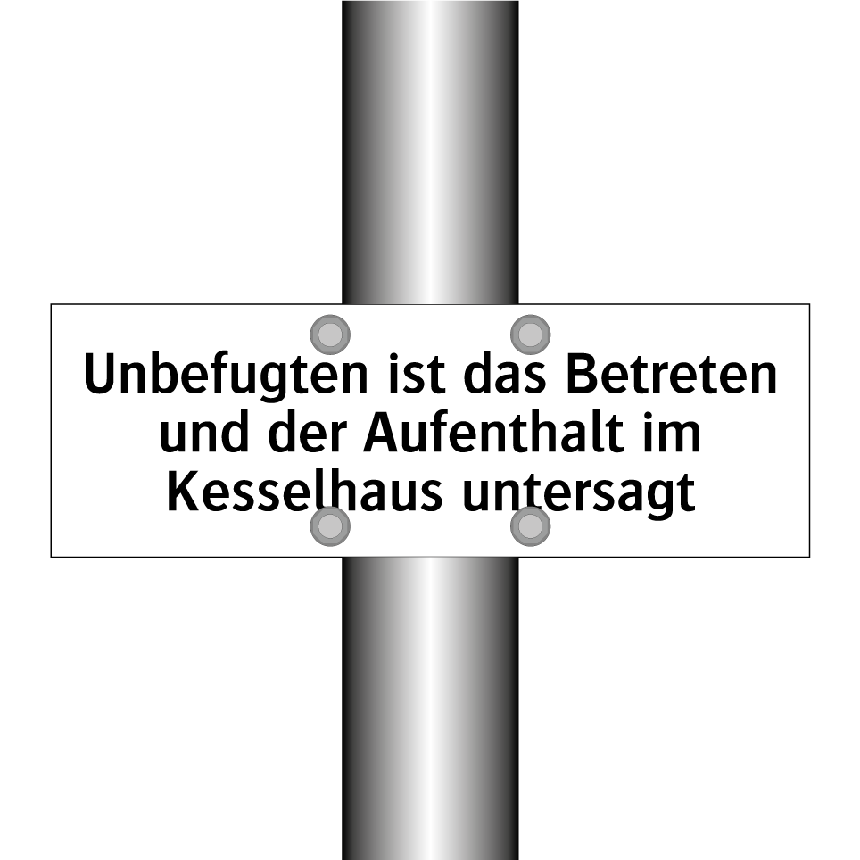 Unbefugten ist das Betreten und der Aufenthalt im Kesselhaus untersagt