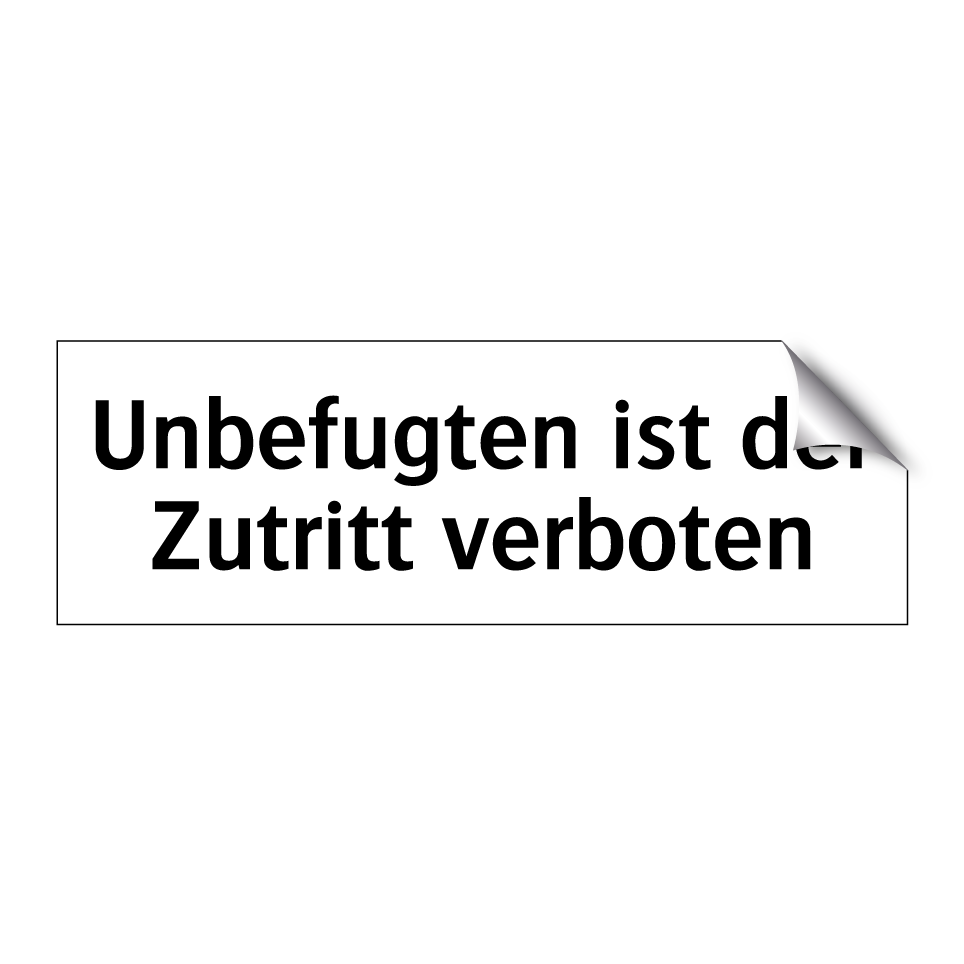 Unbefugten ist der Zutritt verboten