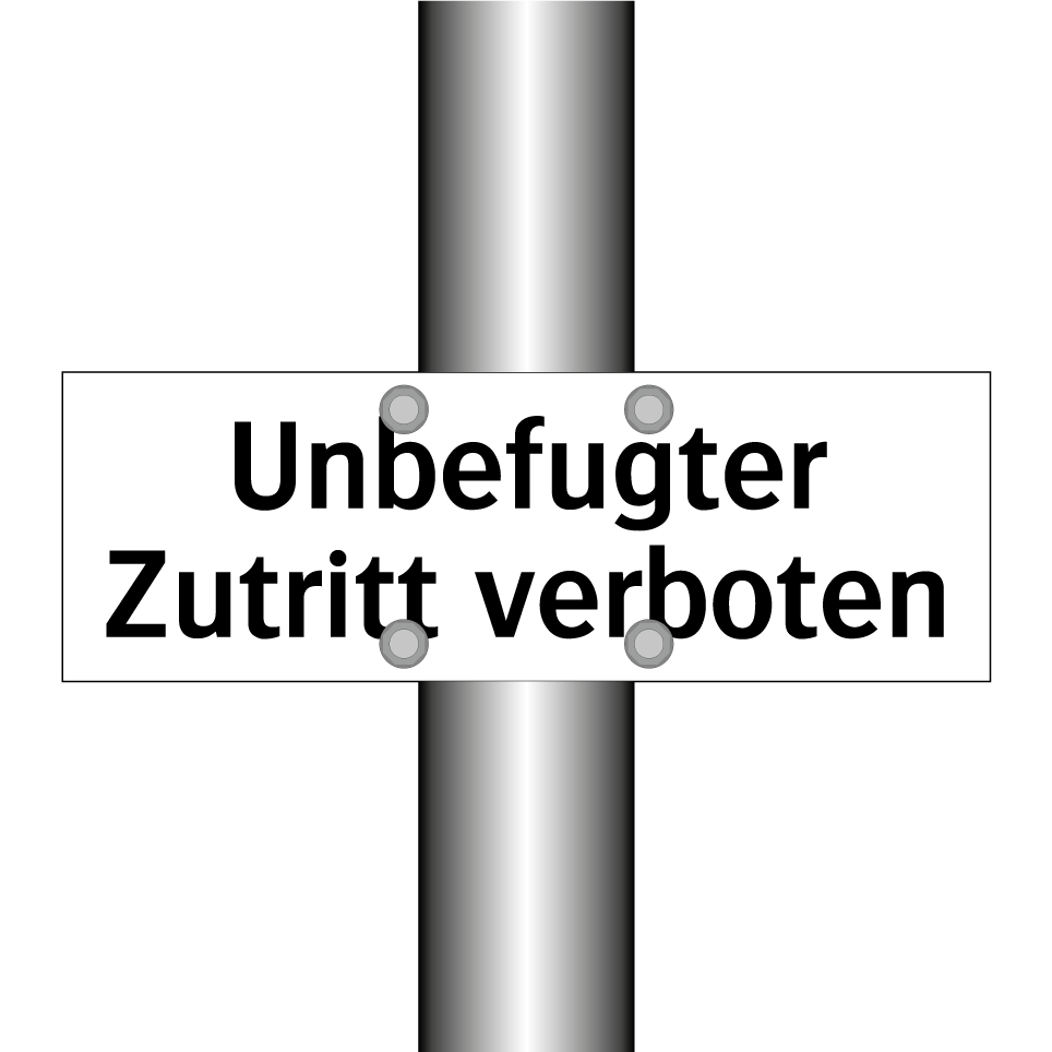 Unbefugter Zutritt verboten