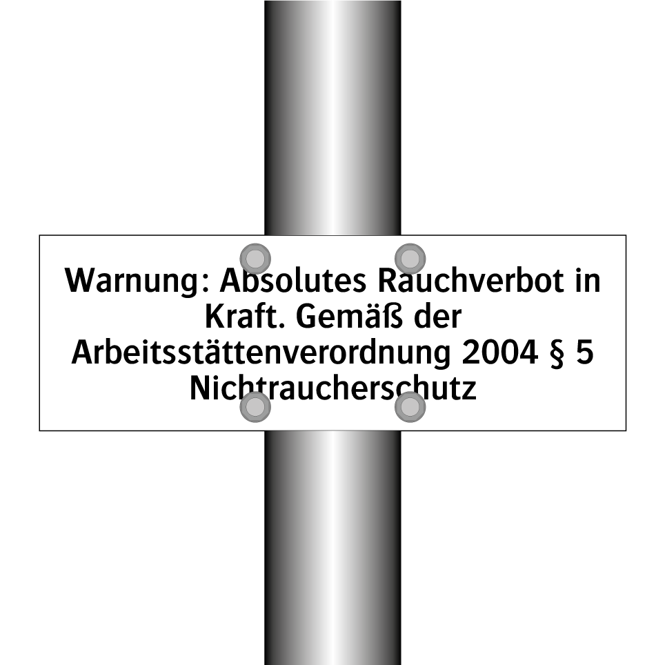 Warnung: Absolutes Rauchverbot in Kraft. Gemäß der Arbeitsstättenverordnung 2004 § 5 Nichtraucherschutz