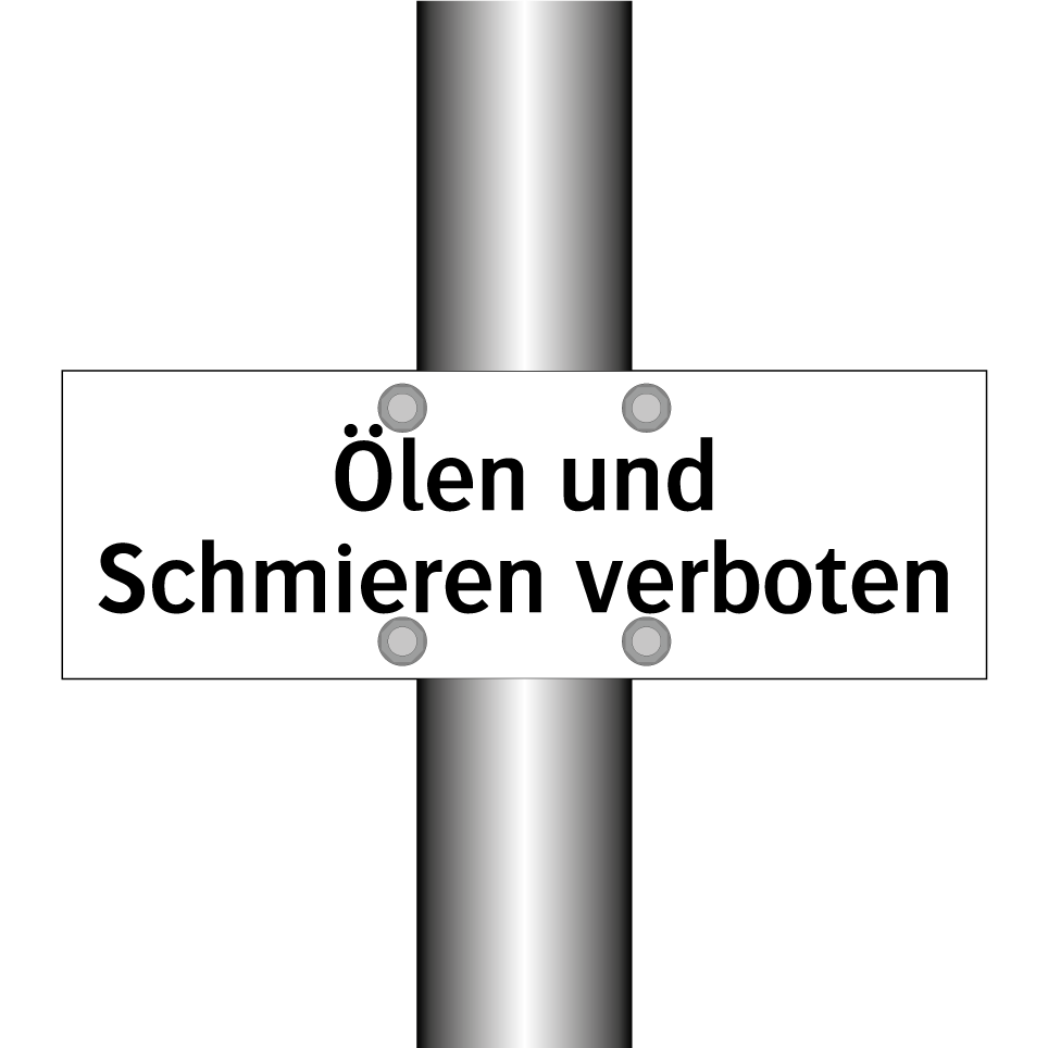 Ölen und Schmieren verboten