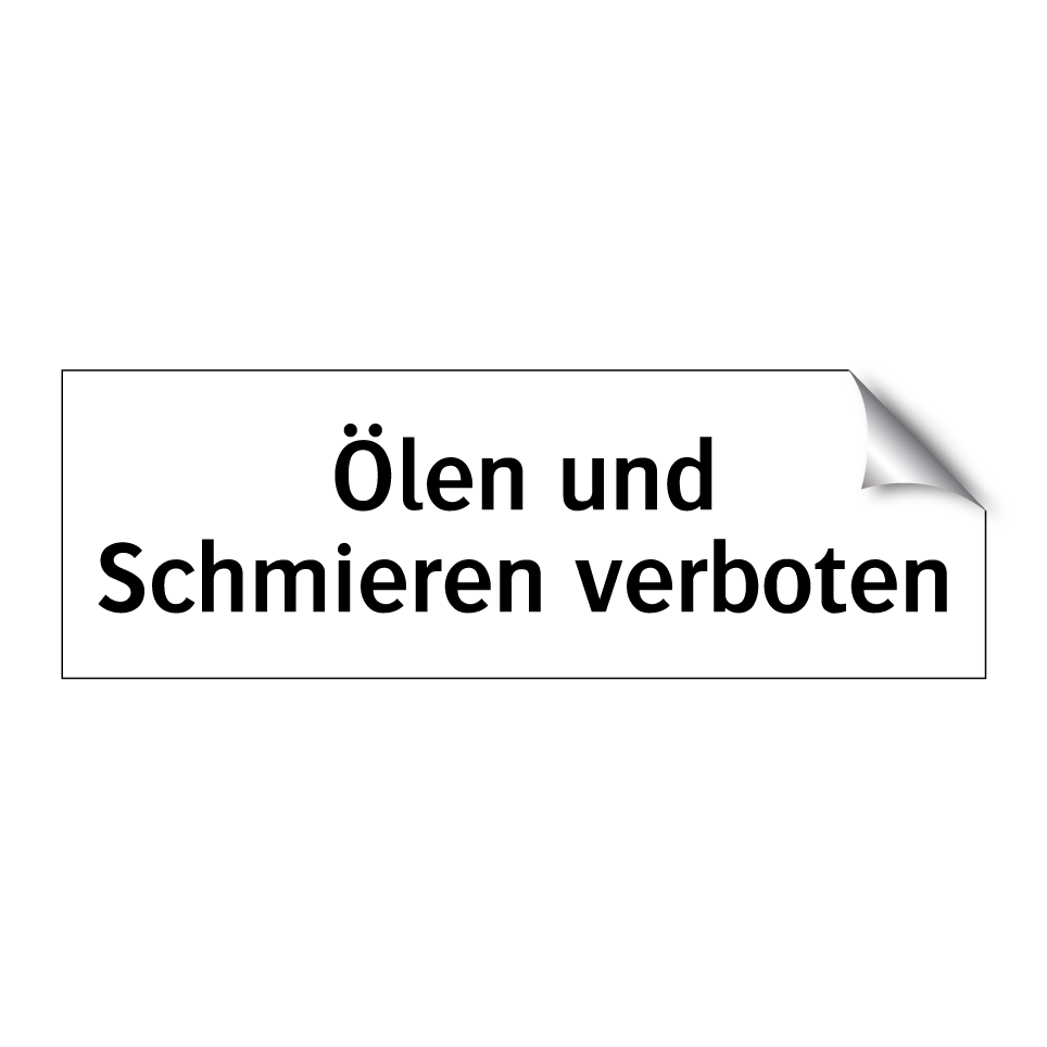Ölen und Schmieren verboten